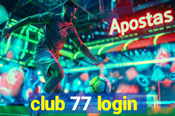 club 77 login